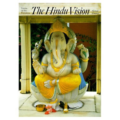 The Hindu Vision: Forms of the Formless